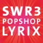SWR3 Popshop Lyrix