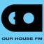 OUR HOUSE FM
