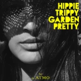 FluxFM - Hippie Trippy Garden Pretty