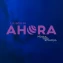 AHORA