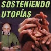 Sosteniendo Utopias