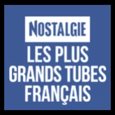 Nostalgie Les plus grands tubes Français