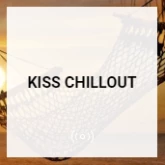 KISS FM - Chill Out